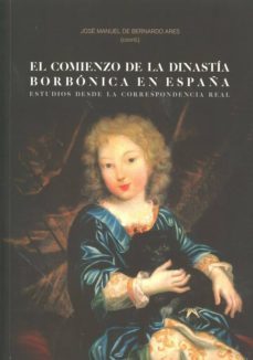 El Comienzo De La Dinastía Borbónica En España