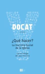 Docat, ¿qué Hacer? La Doctrina Social De La Iglesia