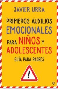 Primeros Auxilios Emocionales Para Niños Y Adolescentes: Guia Para Padres