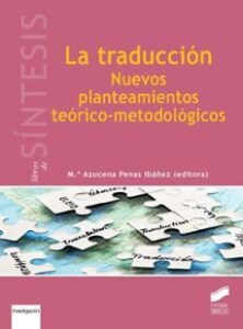 La Traduccion: Nuevos Planteamientos Teorico-metodologicos