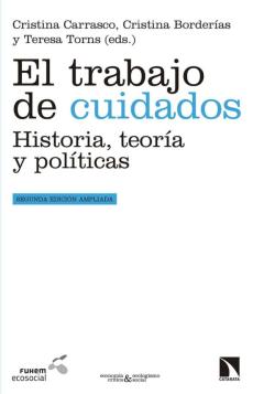 El Trabajo De Cuidados: Historia, Teoria Y Politicas