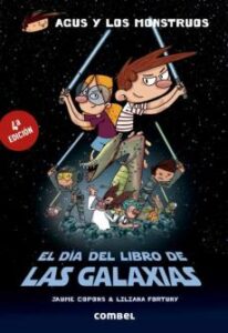 Agus Y Los Monstruos Especial : El Dia Del Libro De Las Galaxias