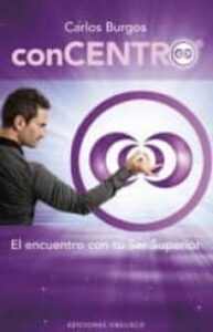 Concentro: El Encuentro Con Tu Ser Superior