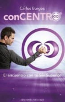 Concentro: El Encuentro Con Tu Ser Superior