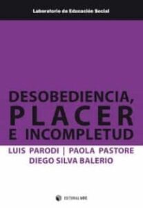 Desobediencia, Placer E Incompletud