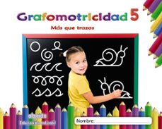 Grafomotricidad 5. Infantil 3/5 Años Más Que Trazos Cast Ed 2019 Isbn: 9788491890478