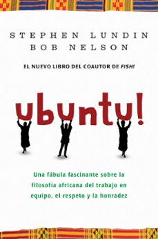 Libro, Audiolibro Ubuntu!: Una Fabula Fascinante Sobre La Filosofia Africana Del Tr Abajo En Equipo, El Respeto Y La Honradez Ubuntu!: Una Fabula Fascinante Sobre La Filosofia Africana Del Tr Abajo En Equipo, El Respeto Y La Honradez