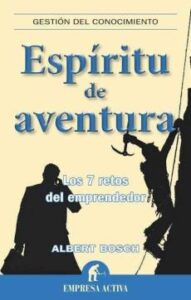 Espiritu De Aventura: Los 7 Retos Del Emprendedor