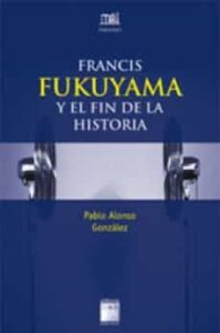 Francis Fukuyama Y El Fin De La Historia