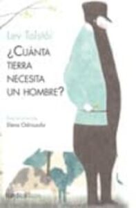 Cuanta Tierra Necesita Un Hombre