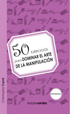 50 Ejercicios Para Dominar El Arte De La Manipulacion