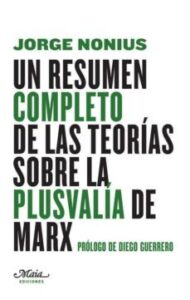 Un Resumen Completo De Las Teorías Sobre La Plusvalía De Marx