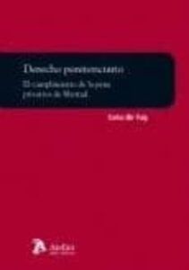Derecho Penitenciario: El Cumplimiento D Ela Pena Privativa De Li Bertad