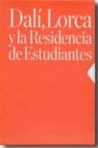 Dali, Lorca Y La Residencia De Estudiantes (2 Vols.)