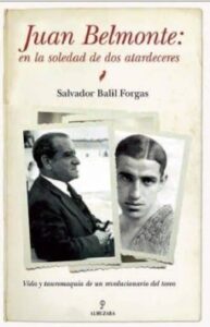 Juan Belmonte, En La Soledad De Dos Atardeceres: Vida Y Tauromaqu Ia De Un Revolucionario Del Toreo