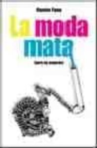 La Moda Mata (pero No Engorda)