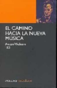 El Camino Hacia La Nueva Musica