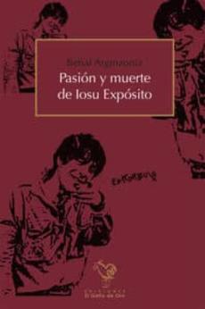 Libro, Audiolibro Pasion Y Muerte De Iosu Exposito Pasion Y Muerte De Iosu Exposito