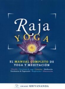 Raja Yoga: El Manual Completo De Yoga Y Meditacion