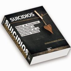 Suicidios. Manual De Prevención, Intervención Y Postvención De La Conducta Suicida
