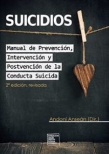 Suicidios: Manual De Prevención, Intervención Y Postvención De La Conducta Suicida