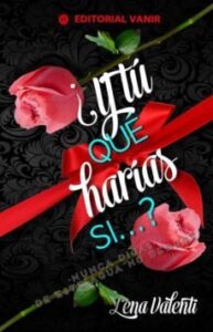 ¿ Y Tú Qué Harías Si…?