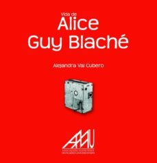 Vida Alice Guy Blache