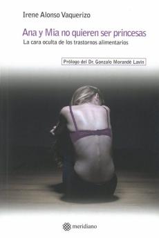 Libro, Audiolibro Ana Y Mia No Quieren Ser Princesas. La Cara Oculta De Los Trastornos Alimentarios Ana Y Mia No Quieren Ser Princesas. La Cara Oculta De Los Trastornos Alimentarios
