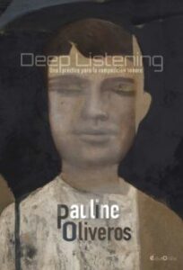 Deep Listening: Una Practica Para La Composicion Sonora