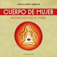 Cuerpo De Mujer (n.e.): Reconectar Con El Utero