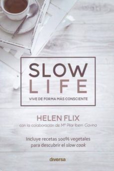 Slow Life. Vivir De Forma Más Consciente