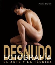Libro, Audiolibro Fotografia De Desnudo: El Arte Y La Tecnica Fotografia De Desnudo: El Arte Y La Tecnica