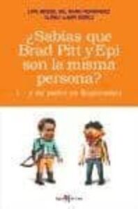 Sabias Que Brad Pitt Y Epi Son La Misma Persona