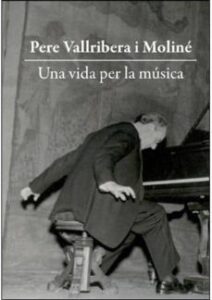 Pere Vallribera I Moline. Una Vida Per La Musica (2 Cd)