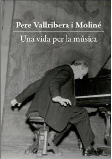 Libro, Audiolibro Pere Vallribera I Moline. Una Vida Per La Musica (2 Cd) Pere Vallribera I Moline. Una Vida Per La Musica (2 Cd)