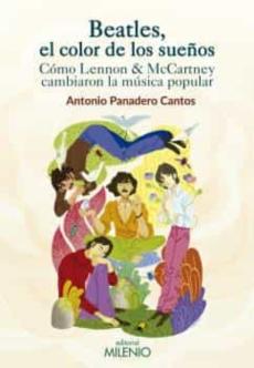 Libro, Audiolibro Beatles, El Color De Los Sueños: Como Lennon &Amp; Mccartney Cambiaron La Musica Popular Beatles, El Color De Los Sueños: Como Lennon &Amp; Mccartney Cambiaron La Musica Popular