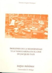 Imagenes De La Modernidad Y La Vanguardia En El Cine De Jacques T Ati