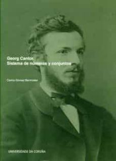 Georg Cantor. Sistemas De Numeros Y Conjuntos
