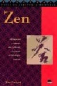 Zen: 108 Preguntas Y Respuestas Sobre La Filosofia Y La Practica De Esta Antigua Tradicion