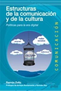 Estructuras De La Comunicacion Y La Cultura: Politicas Para La Er A Digital