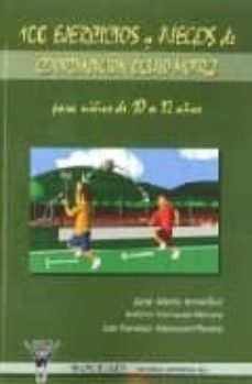 100 Ejercicios Y Juegos De Coordinacion Oculo Motriz Para Niños D E 10 A 12 Años