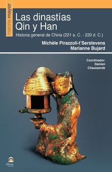 Las Dinastías Qin Y Han. Historia General De China (221a. C.-220 D.c.)
