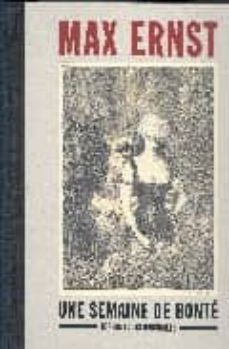Max Ernst: Una Semaine De Bonte: Los Collages Originales