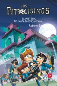Futbolisimos 23: El Misterio De La Casa Encantada