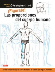 Libro, Audiolibro Las Proporciones Del Cuerpo ¡figurate!: Como Dibujar Siempre Correctamente La Cabeza Y La Figura Humana Las Proporciones Del Cuerpo ¡figurate!: Como Dibujar Siempre Correctamente La Cabeza Y La Figura Humana