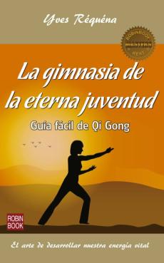 Libro, Audiolibro La Gimnasia De La Eterna Juventud: Guia Facil Que Qi Gong La Gimnasia De La Eterna Juventud: Guia Facil Que Qi Gong