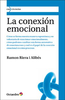 Libro, Audiolibro Conexion Emocional: Como Se Forma Nuestra Manera Espontanea Y No Voluntaria De Reaccionar Emocionalmente Conexion Emocional: Como Se Forma Nuestra Manera Espontanea Y No Voluntaria De Reaccionar Emocionalmente