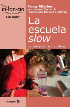Libro, Audiolibro La Escuela Slow: La Pedagogia De Lo Cotidiano La Escuela Slow: La Pedagogia De Lo Cotidiano