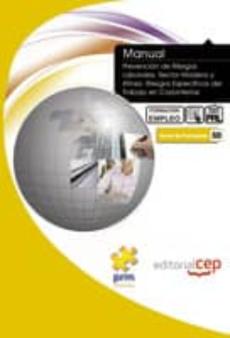 Manual De Prevencion De Riesgos Laborales. Sector Madera Y Afines Riesgos Especificos Del Trabajo En Carpinterias. Formacion Para El Empleo