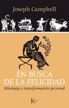 En Busca De La Felicidad: Mitologia Y Transformacion Personal